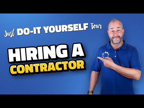How to Find A Good Contractor Part 3 of the Just Do It Yourself Tour