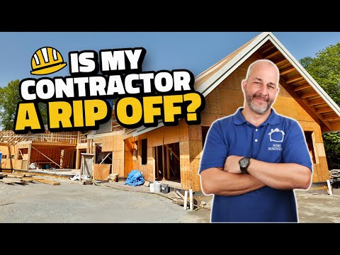 Is My Contractor Ripping Me Off?!