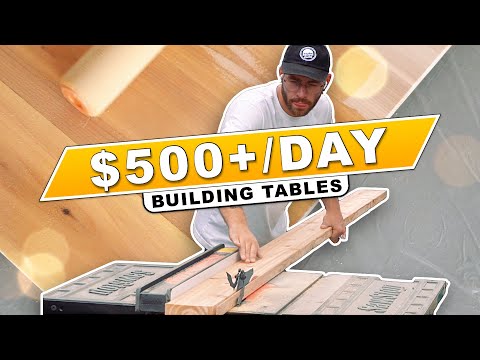 How To Make $500 A Day Woodworking / Building Tables