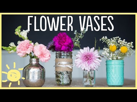 DIY | 3 Gorgeous Flower Vases (So Easy!!)
