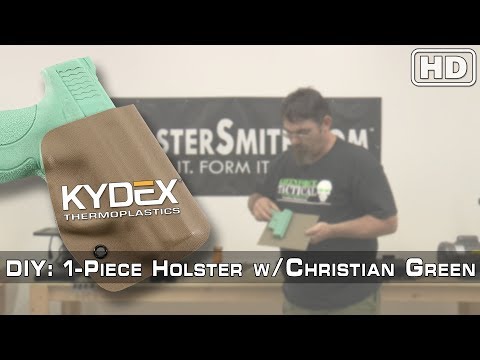 DIY KYDEX® Project : How to make a 1-Piece Holster (Feat. Christian Green)