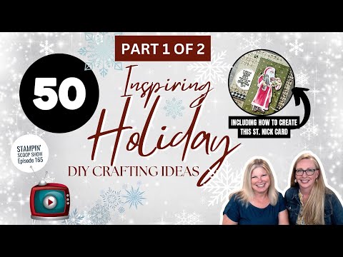 🔴 Part 1 of 2: Get 50+ Incredible Holiday DIY Ideas in The Stampin’ Scoop Show #165