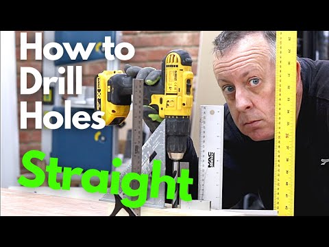 How to Drill Straight Holes