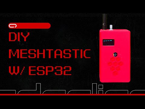 Meshtastic DIY – How To Build Your Own Meshtastic Node ESP32 & Lora Radio